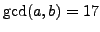 $ \gcd(a,b) = 17$