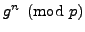 $ g^n\pmod{p}$