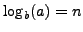 $\displaystyle \log_b(a) = n$