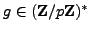 $ g\in(\mathbb{Z}/p\mathbb{Z}{})^*$