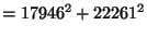 $\displaystyle = 17946^2 + 22261^2$