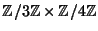 $ \mathbb{Z}/3\mathbb{Z}\times \mathbb{Z}/4\mathbb{Z}$