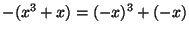 $ -(x^3+x) = (-x)^3 + (-x)$