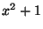 $ x^2 + 1$