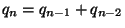 $ q_n = q_{n-1} + q_{n-2}$