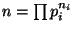$ n=\prod p_i^{n_i}$