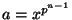 $ a=x^{p^{n-1}}$