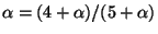 $ \alpha = (4+\alpha)/(5+\alpha)$
