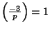 $ \left(\frac{-3}{p}\right)=1$
