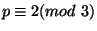 $ p\equiv 2(mod\ 3)$