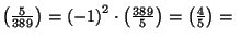 $ \left(\frac{5}{389}\right)={(-1)}^{2}\cdot
\left(\frac{389}{5}\right)=\left(\frac{4}{5}\right)=\ $