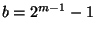 $ b=2^{m-1}-1$