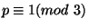 $ p\equiv 1(mod\ 3)$
