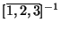 $ [\overline{1,2,3}]^{-1}$