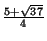 $ \frac{5+\sqrt{37}}{4}$