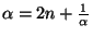 $ \alpha=2n+\frac{1}{\alpha}$