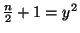 $ \frac{n}{2}+1=y^2$
