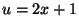 $ u=2x+1$