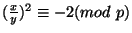 $ (\frac{x}{y})^2\equiv -2(mod\ p)$