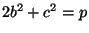 $ 2b^2+c^2=p$