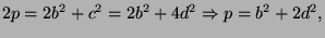 $\displaystyle 2p=2b^2+c^2=2b^2+4d^2\Rightarrow p=b^2+2d^2,$