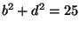 $ b^2+d^2=25$