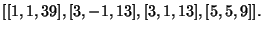 $ [[1, 1, 39],
[3, -1, 13], [3, 1, 13], [5, 5, 9]].$