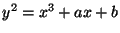 $ y^2=x^3+ax+b$
