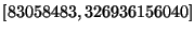$ [83058483,326936156040]$