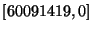 $ [60091419,0]$