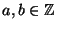 $ a,b\in \mathbb{Z}$