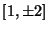 $ [1,\pm 2]$