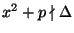 $ x^2+p \nmid \Delta$
