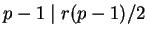 $\displaystyle p-1 \mid r(p-1)/2
$