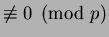 $ \not\equiv 0\pmod{p}$