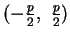 $ (-\frac{p}{2},\,\, \frac{p}{2})$