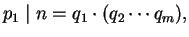 $\displaystyle p_1 \mid n = q_1\cdot (q_2 \cdots q_m),$