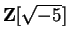 $ \mathbf{Z}[\sqrt{-5}]$