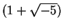 $ (1+\sqrt{-5})$