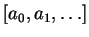 $ [a_0,a_1,\ldots]$