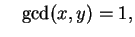 $\displaystyle \quad \gcd(x,y)=1,
$