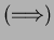 $ \left(\Longrightarrow\right)$