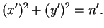 $\displaystyle (x')^2 + (y')^2 = n'.
$