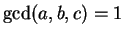 $ \gcd(a,b,c)=1$