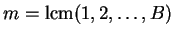 $ m=\lcm(1,2,\ldots,B)$