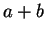 $\displaystyle a + b$