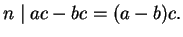 $\displaystyle n \mid ac - bc = (a-b)c.
$