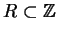 $ R\subset\mathbb{Z}$