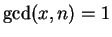 $ \gcd(x,n)=1$