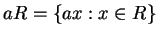 $ aR = \{ax : x \in R\}$